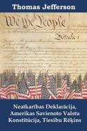 Neatkaribas Deklaracija, Amerikas Savienoto Valstu Konstitucija, Tiesibu Rekins di Thomas Jefferson edito da Mollusca Press