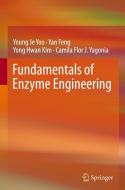 Fundamentals of Enzyme Engineering di Young Je Yoo, Yan Feng, Yong-Hwan Kim, Camila Yagonia edito da Springer