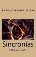 Sincronias: 180 Minicuentos di Enrique Jaramillo Levi edito da 9 Signos Grupo Editorial