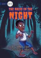 The Noise In The Night di Jeremy John edito da Library For All Ltd