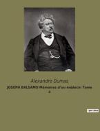 JOSEPH BALSAMO Mémoires d¿un médecin Tome 4 di Alexandre Dumas edito da Culturea