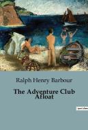 The Adventure Club Afloat di Ralph Henry Barbour edito da Culturea