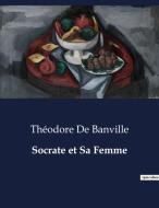Socrate et Sa Femme di Théodore de Banville edito da Culturea