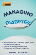 Managing Diabetes di Paul Sterling edito da NovaLife Medical Research Center