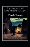 The Tragedy Of Pudd'nhead di Mark Twain edito da Independently Published
