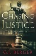 Chasing Justice di G. J. Berger edito da LIGHTNING SOURCE INC