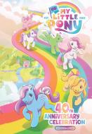 My Little Pony: 40th Anniversary Celebration--The Deluxe Edition di Sam Maggs edito da IDEA & DESIGN WORKS LLC