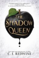 The Shadow Queen di C. J. Redwine edito da BALZER & BRAY