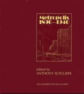 Metropolis 1890-1940 edito da University of Chicago Press