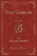 The Goblin, Vol. 9 di Unknown Author edito da Forgotten Books