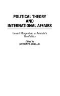 Political Theory and International Affairs di Hans Joachim Morgenthau edito da Praeger