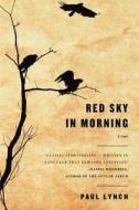 Red Sky in Morning di Paul Lynch edito da LITTLE BROWN & CO