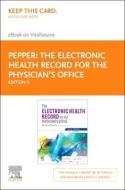 The Electronic Health Record for the Physician's Office Elsevier eBook on Vitalsource (Retail Access Card): For Simchart for the Medical Office di Julie Pepper edito da ELSEVIER