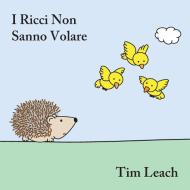 I Ricci Non Sanno Volare di Tim Leach edito da LULU PR