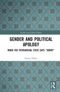 Gender And Political Apology di Emma Dolan edito da Taylor & Francis Ltd
