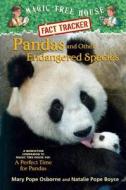 Pandas and Other Endangered Species: A Nonfiction Companion to Magic Tree House #48: A Perfect Time for Pandas di Mary Pope Osborne, Natalie Pope Boyce edito da Random House Books for Young Readers