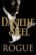 Rogue di Danielle Steel edito da Delacorte Press