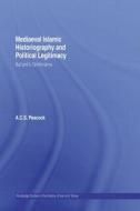 Mediaeval Islamic Historiography and Political Legitimacy di Andrew Peacock edito da Routledge