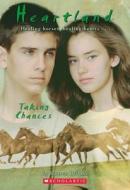 Heartland #4: Taking Chances: Taking Chances di Lauren Brooke edito da Scholastic Paperbacks