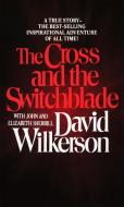 The Cross and the Switchblade di David Wilkerson, John Sherrill, Elizabeth Sherrill edito da JOVE