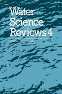 Water Science Reviews 4 edito da Cambridge University Press