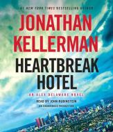 Heartbreak Hotel: An Alex Delaware Novel di Jonathan Kellerman edito da Random House Audio Publishing Group