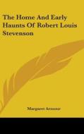 The Home And Early Haunts Of Robert Loui di MARGARET ARMOUR edito da Kessinger Publishing