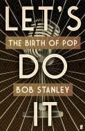 Let's Do It di Bob Stanley edito da Faber & Faber