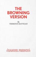 The Browning Version - A Play in One Act di Terence Rattigan edito da SAMUEL FRENCH TRADE