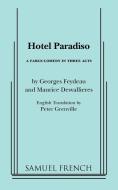 Hotel Paradiso di Georges Feydeau, Maurice Desvallieres edito da SAMUEL FRENCH TRADE