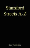 Stamford Streets A-Z di Lev Vozchikov edito da Lev
