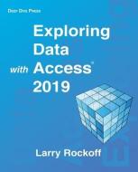 Exploring Data With Access 2019 di Rockoff Larry Rockoff edito da Larry Rockoff