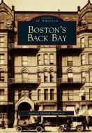 Boston's Back Bay di Anthony Mitchell Sammarco edito da ARCADIA PUB (SC)