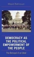 Democracy as the Political Empowerment of the People di Majid Behrouzi edito da Lexington Books