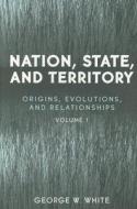 Nation, State, And Territory di George W. White edito da Rowman & Littlefield