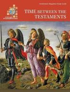 Time Between the Testament di Thomas Eckstein, Edward Engelbrecht edito da CONCORDIA PUB HOUSE