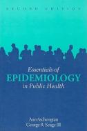 Essentials Of Epidemiology In Public Health di Ann Aschengrau, George R. Seage edito da Jones And Bartlett Publishers, Inc