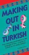 Making Out in Turkish di Ashley Carman edito da Tuttle Publishing