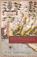 Anglo-Native Virginia: Trade, Conversion, and Indian Slavery in the Old Dominion, 1646-1722 di Kristalyn Marie Shefveland edito da UNIV OF GEORGIA PR