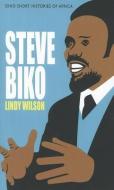 Steve Biko di Lindy Wilson edito da Ohio University Press