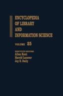 Encyclopedia of Library and Information Science di Allen Kent, Harold Lancour, Jay E. Daily edito da Taylor & Francis Inc