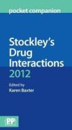 Stockley\'s Drug Interactions Pocket Companion di Pharmaceutical Press edito da Pharmaceutical Press