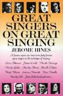 Great Singers on Great Singing: A Famous Opera Star Interviews 40 Famous Opera Singers on the Technique of Singing di Jerome Hines edito da LIMELIGHT ED