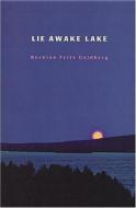 Lie Awake Lake di Beckian Fritz Goldberg edito da Oberlin College Press