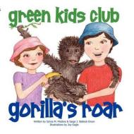Gorilla's Roar di Sylvia M. Medina, Saige J. B. Alloxk-Dixon edito da Green Kids Club, Inc.