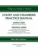 California Southern District Court and Chambers Practice Manual di Practicing Attorneys/Meliora Law edito da Meliora Law LLC