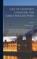Life of Geoffrey Chaucer, the Early English Poet: Including Memoirs of His Near Friend and Kinsman, John of Gaunt, Duke of Lancaster: With Sketches of di William Godwin edito da LEGARE STREET PR