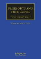 Freeports And Free Zones di Mark Rowbotham edito da Taylor & Francis Ltd
