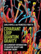Covariant Loop Quantum Gravity di Carlo Rovelli, Francesca Vidotto edito da Cambridge University Press