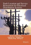 Fault Location and Service Restoration for Electrical Distribution Systems di Jian Guo Liu edito da Wiley-Blackwell